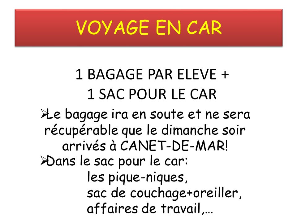 VOYAGE EN CAR 1 BAGAGE PAR ELEVE + 1 SAC POUR LE CAR
