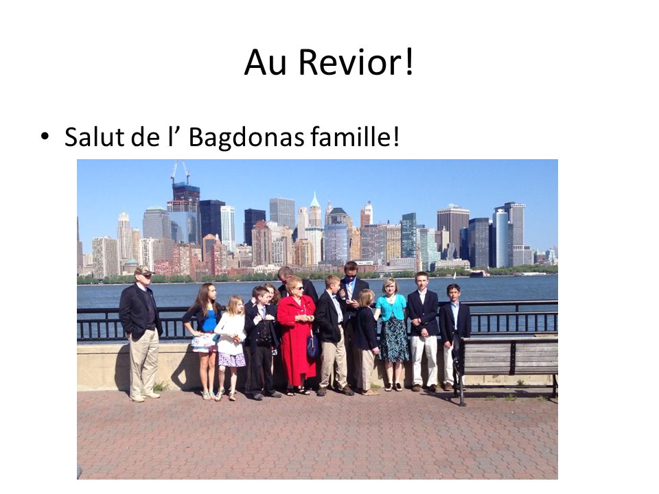 Au Revior! Salut de l’ Bagdonas famille!