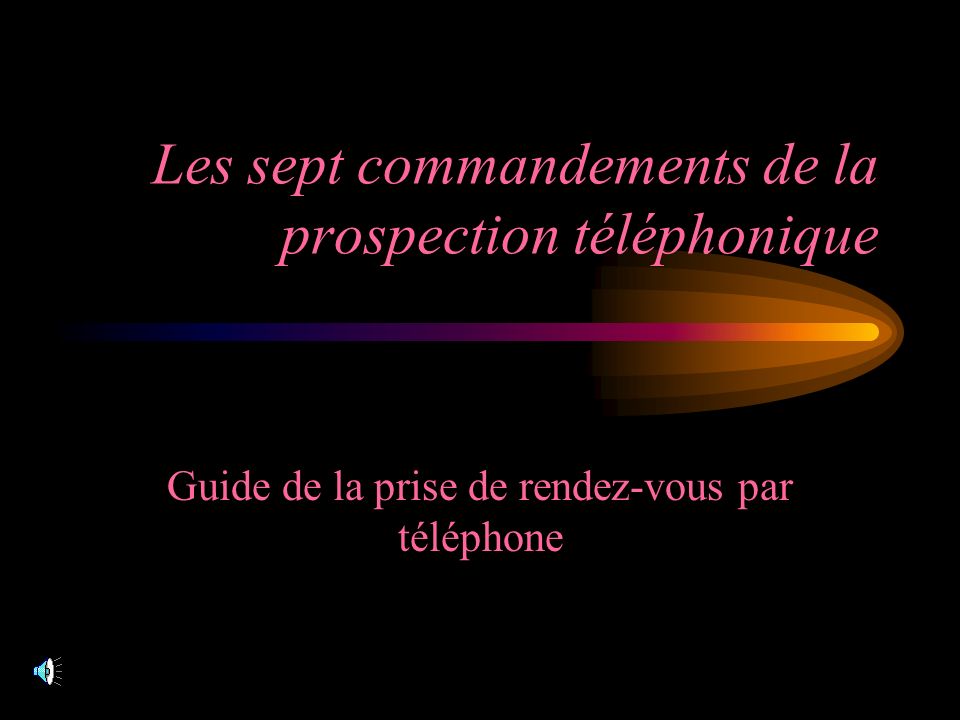 Les sept commandements de la prospection téléphonique