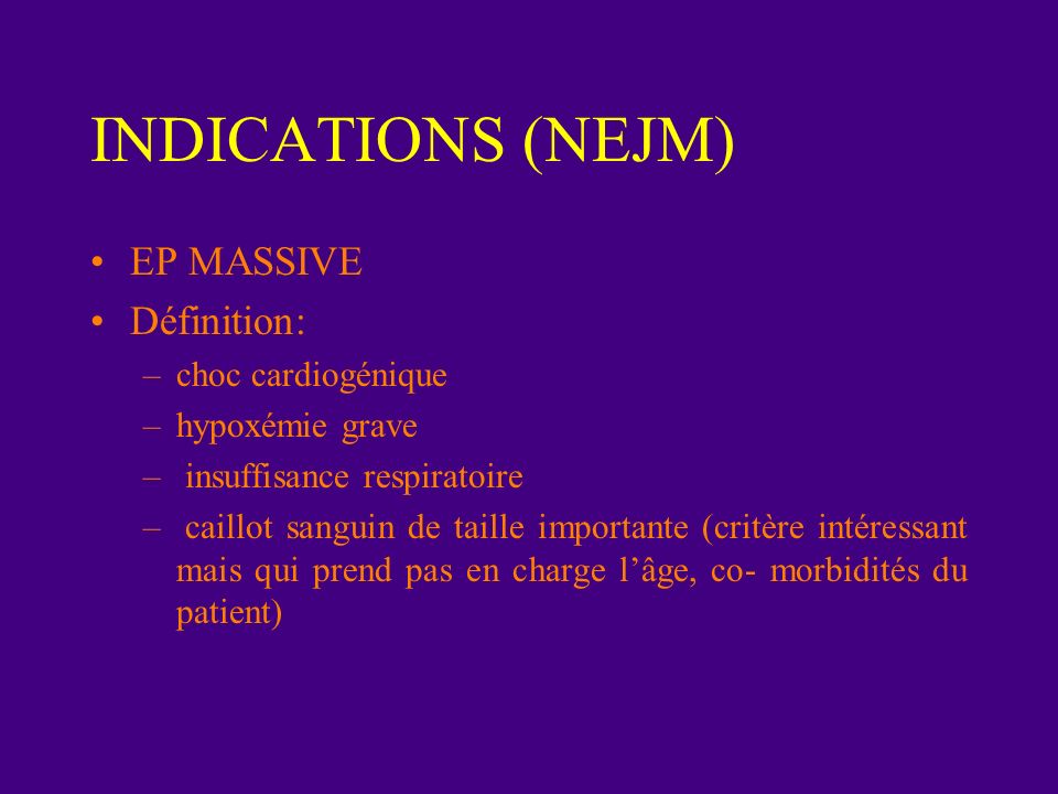 INDICATIONS (NEJM) EP MASSIVE Définition: choc cardiogénique