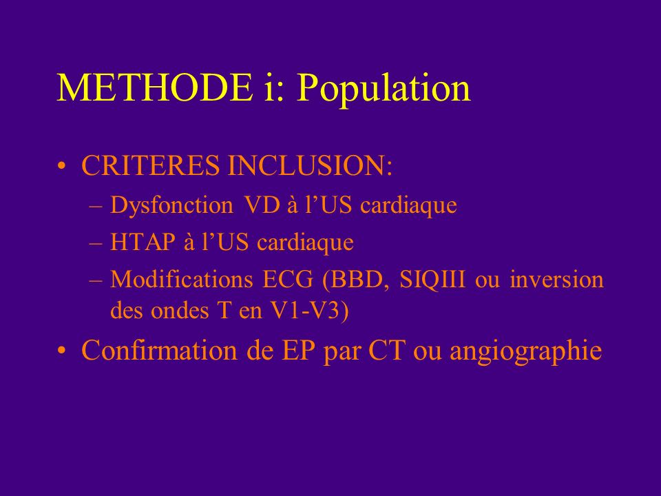 METHODE i: Population CRITERES INCLUSION: