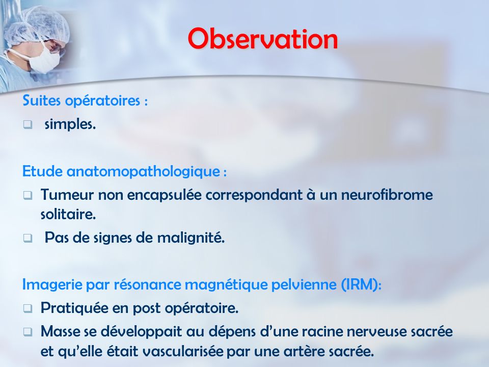 Observation Suites opératoires : simples. Etude anatomopathologique :