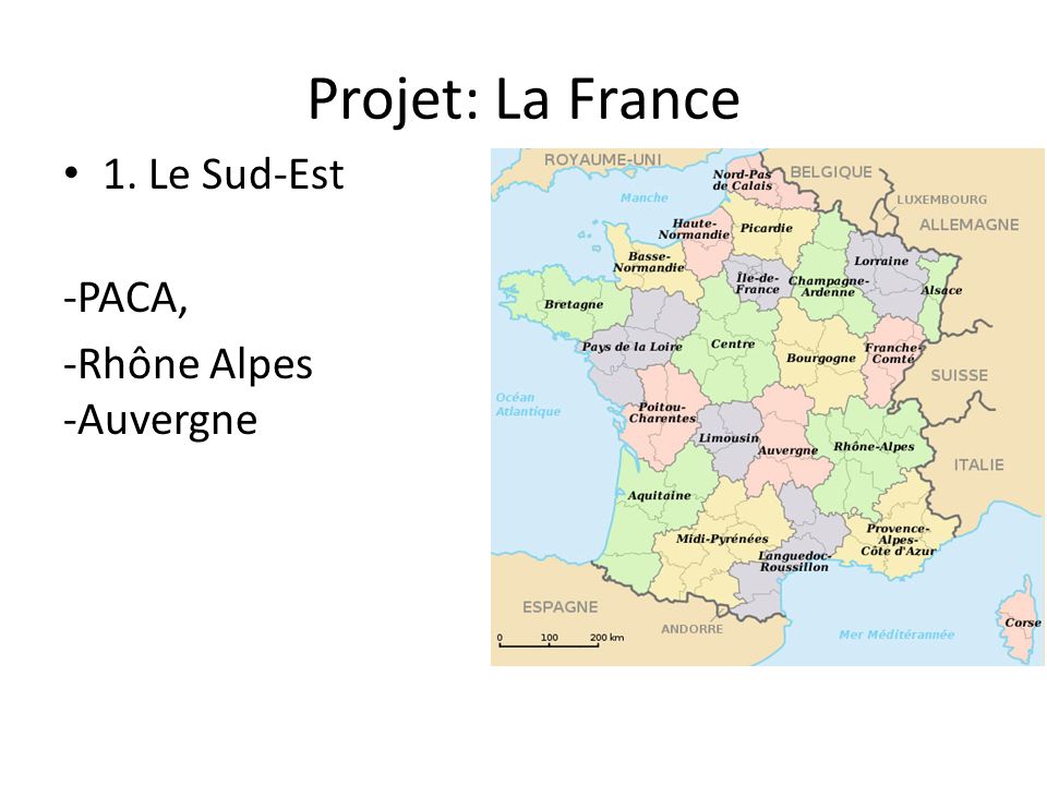 Projet: La France 1. Le Sud-Est -PACA, -Rhône Alpes -Auvergne