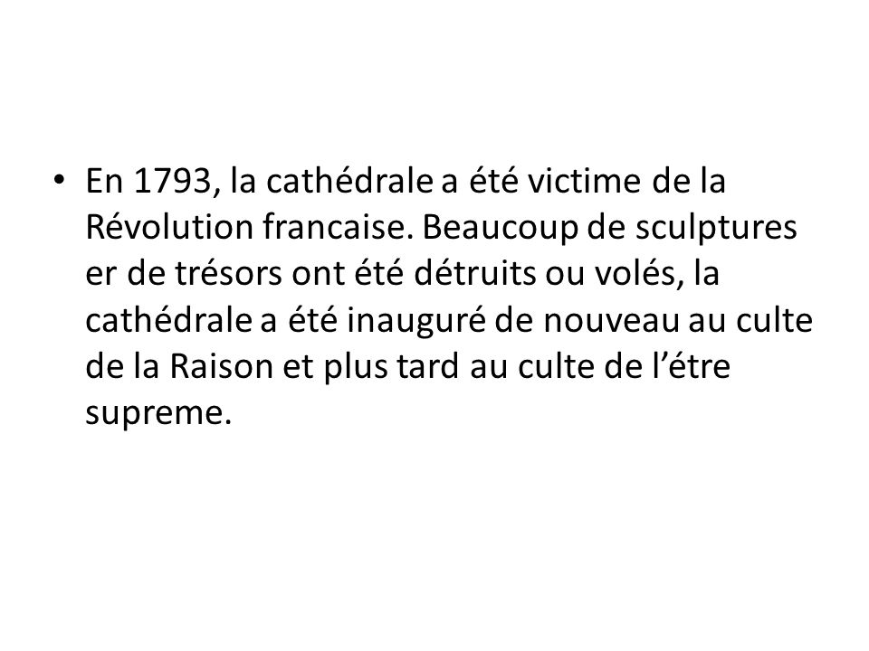 En 1793, la cathédrale a été victime de la Révolution francaise