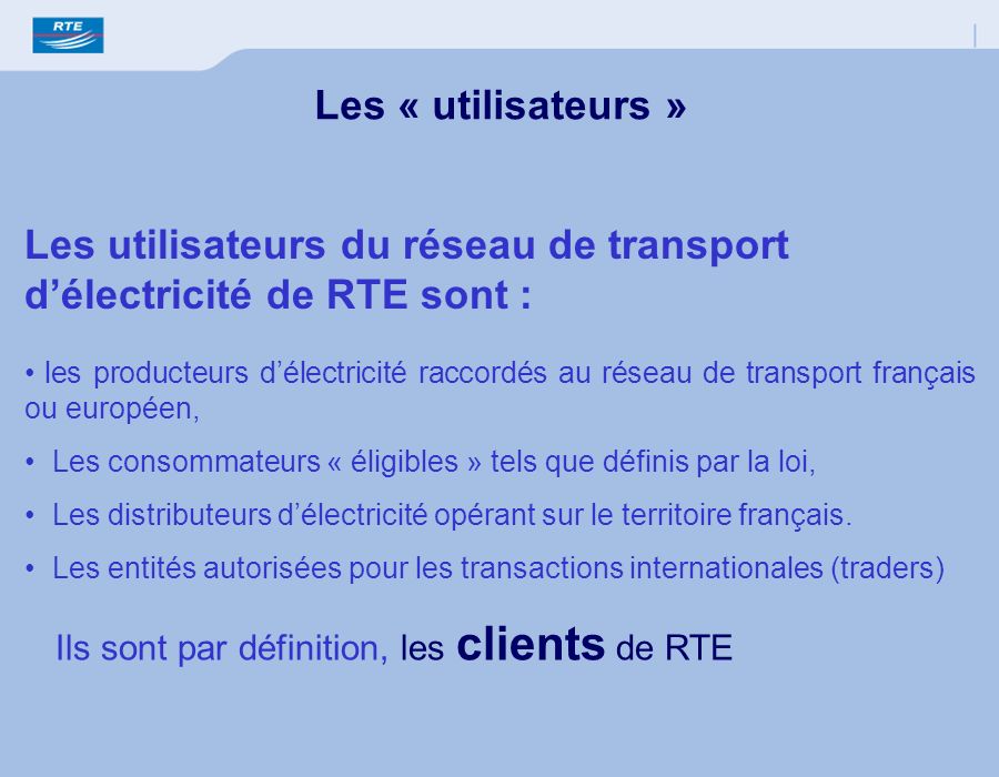Les utilisateurs du réseau de transport d’électricité de RTE sont :