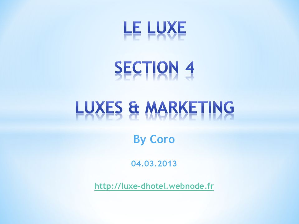 Le Luxe section 4 Luxes & Marketing