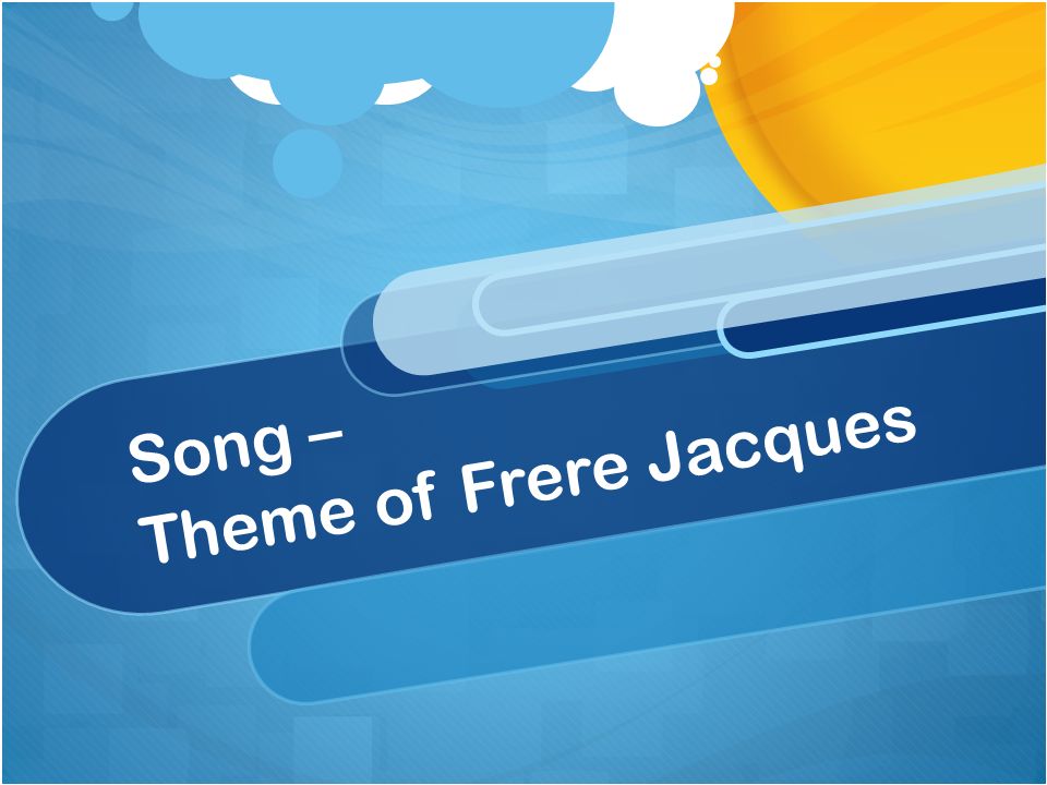 Song – Theme of Frere Jacques