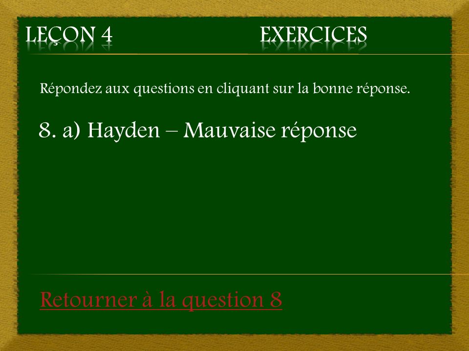 8. a) Hayden – Mauvaise réponse