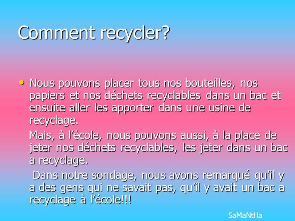 Comment recycler