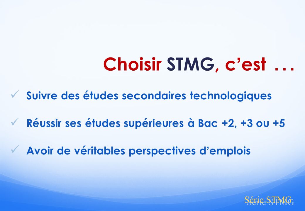 Choisir STMG, c’est … Suivre des études secondaires technologiques