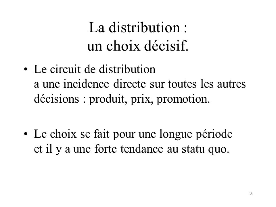 La distribution : un choix décisif.