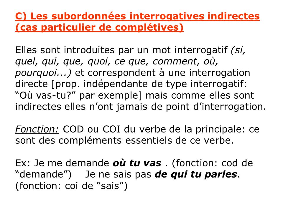 C) Les subordonnées interrogatives indirectes (cas particulier de complétives)