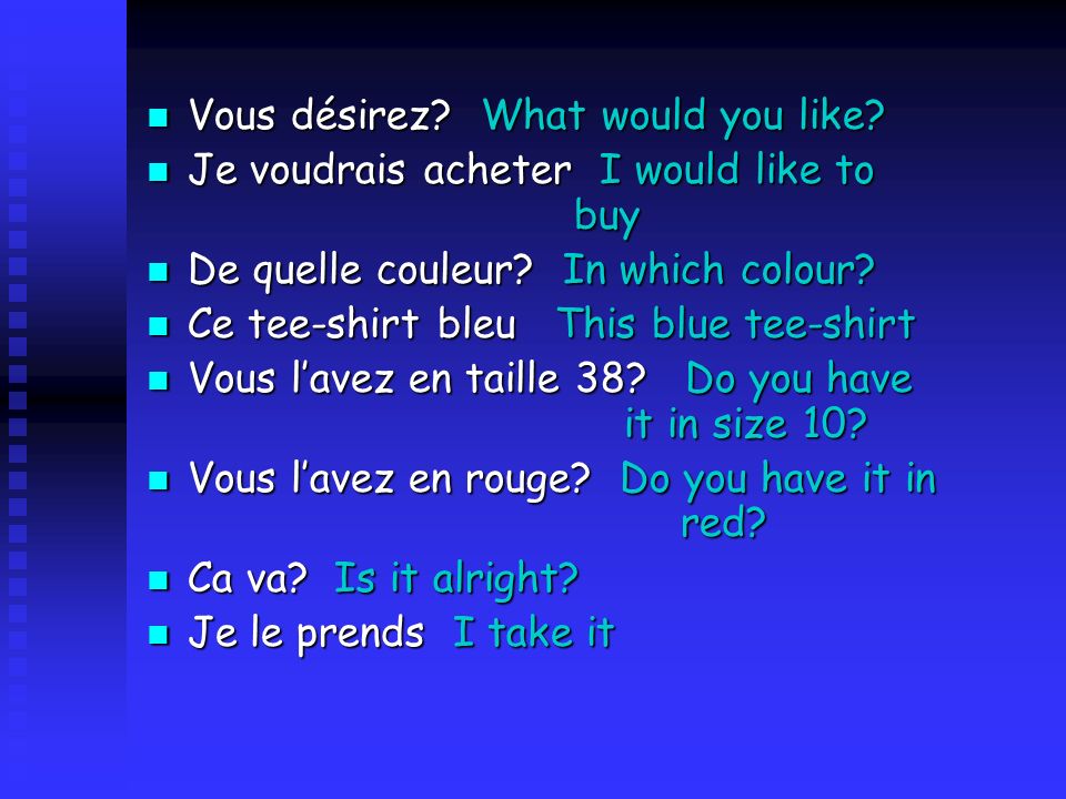 Vous désirez What would you like