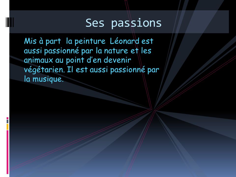 Ses passions