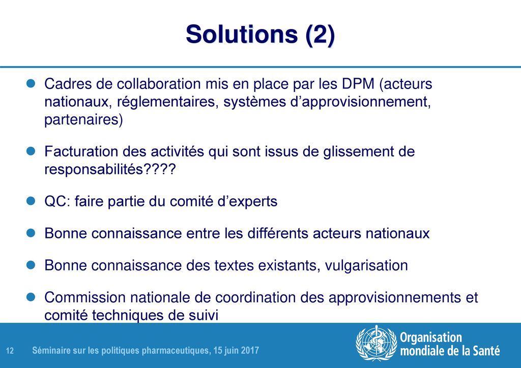 Solutions (2) Cadres de collaboration mis en place par les DPM (acteurs nationaux, réglementaires, systèmes d’approvisionnement, partenaires)