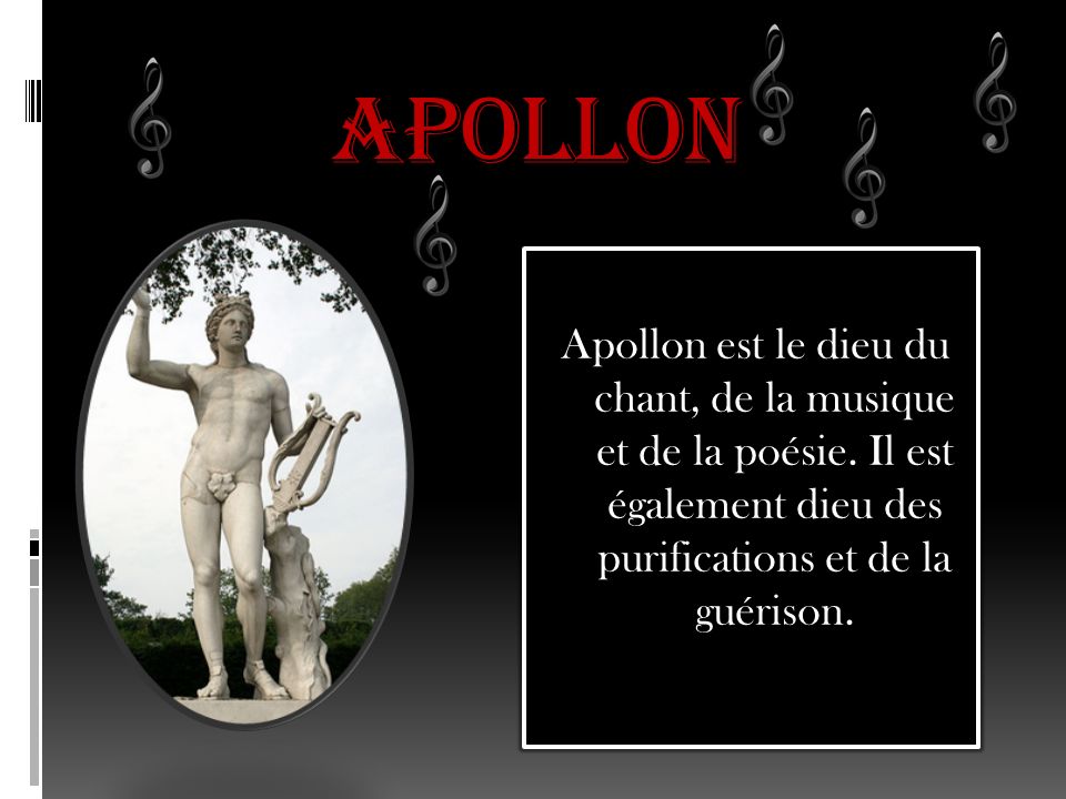 APOLLON Apollon est le dieu du chant, de la musique et de la poésie.
