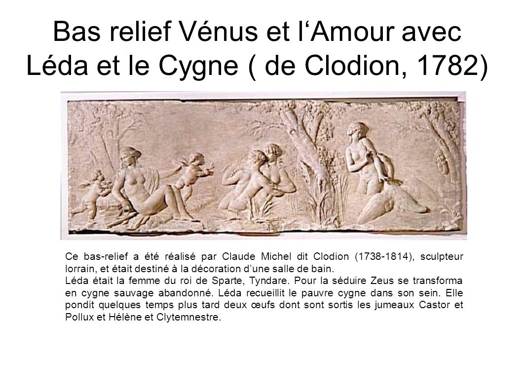 Bas relief Vénus et l‘Amour avec Léda et le Cygne ( de Clodion, 1782)