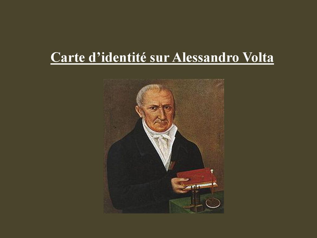 Carte d’identité sur Alessandro Volta