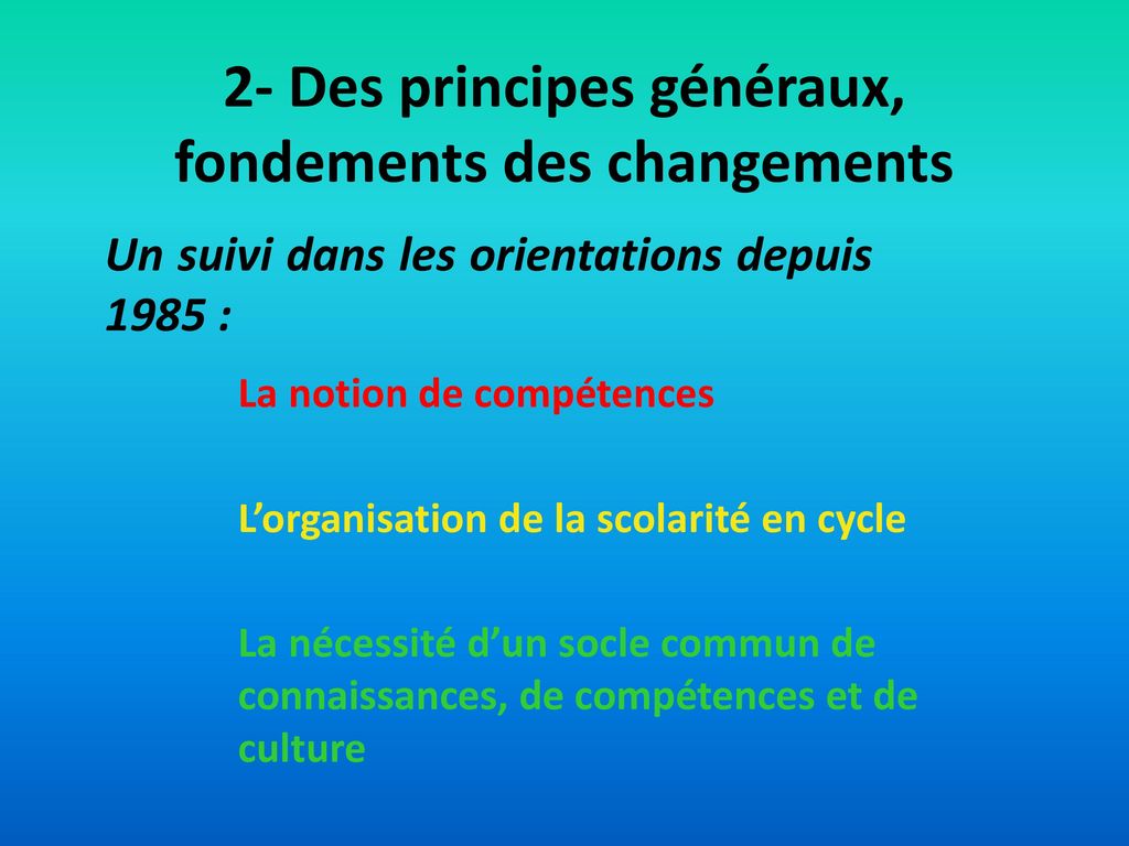 2- Des principes généraux, fondements des changements
