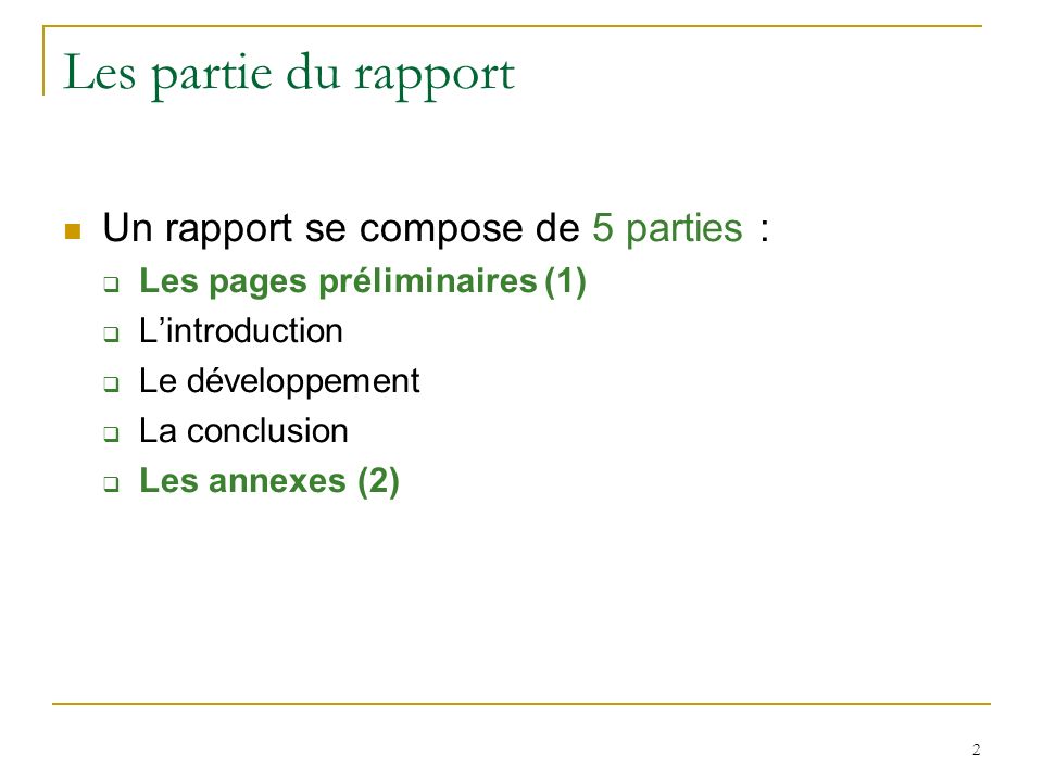 Les partie du rapport Un rapport se compose de 5 parties :