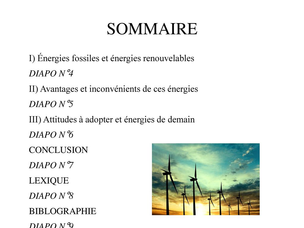 SOMMAIRE I) Énergies fossiles et énergies renouvelables DIAPO N°4