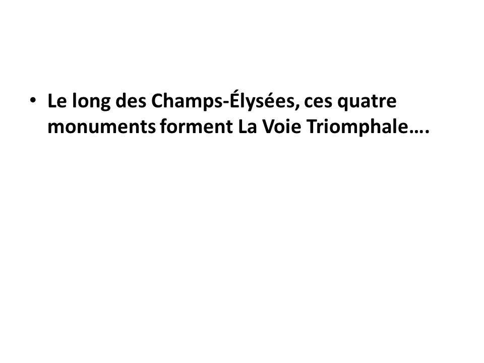 Le long des Champs-Élysées, ces quatre monuments forment La Voie Triomphale….