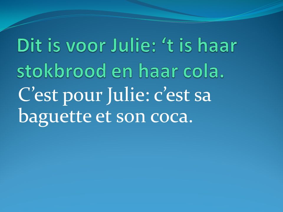 Dit is voor Julie: ‘t is haar stokbrood en haar cola.