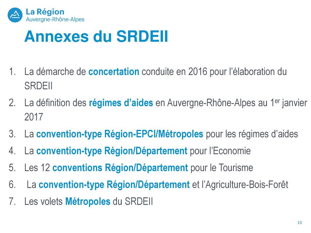 Annexes du SRDEII La démarche de concertation conduite en 2016 pour l’élaboration du SRDEII.