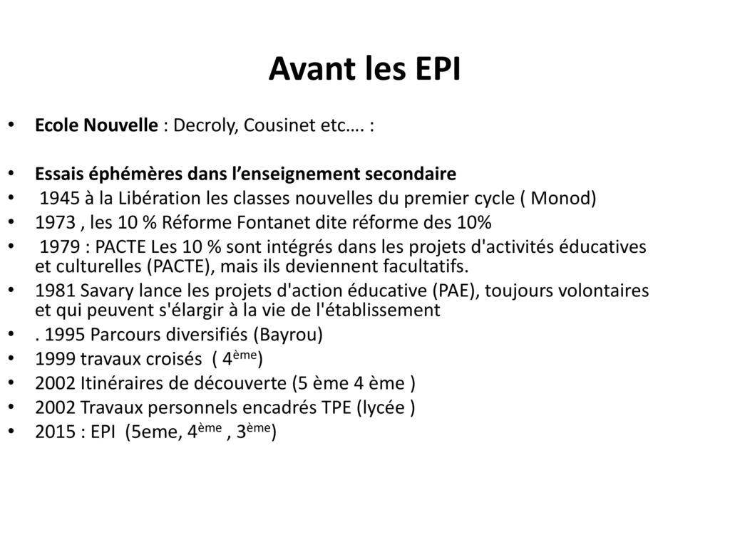 Avant les EPI Ecole Nouvelle : Decroly, Cousinet etc…. :