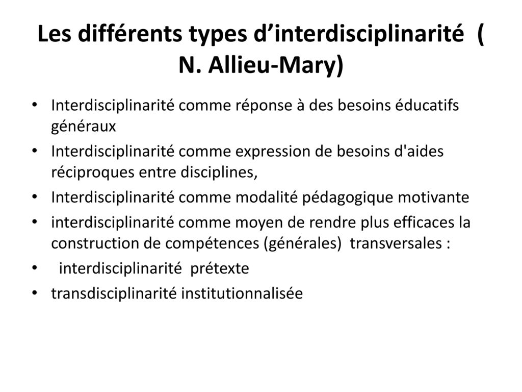 Les différents types d’interdisciplinarité ( N. Allieu-Mary)