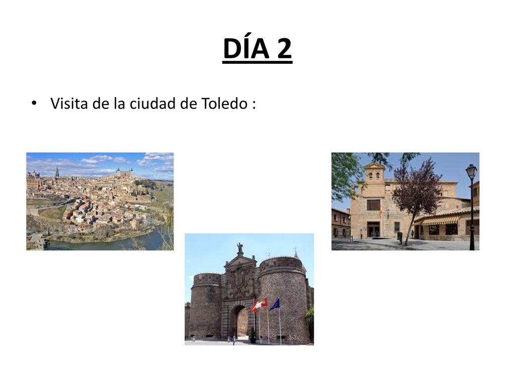 DÍA 2 Visita de la ciudad de Toledo :