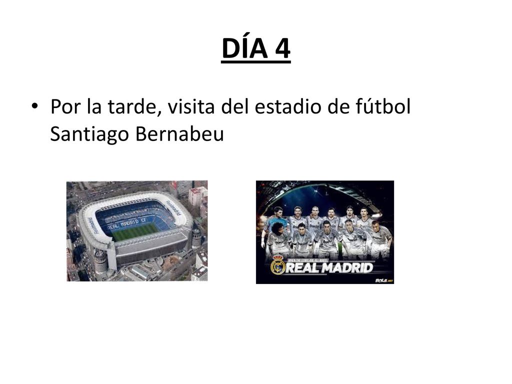 DÍA 4 Por la tarde, visita del estadio de fútbol Santiago Bernabeu