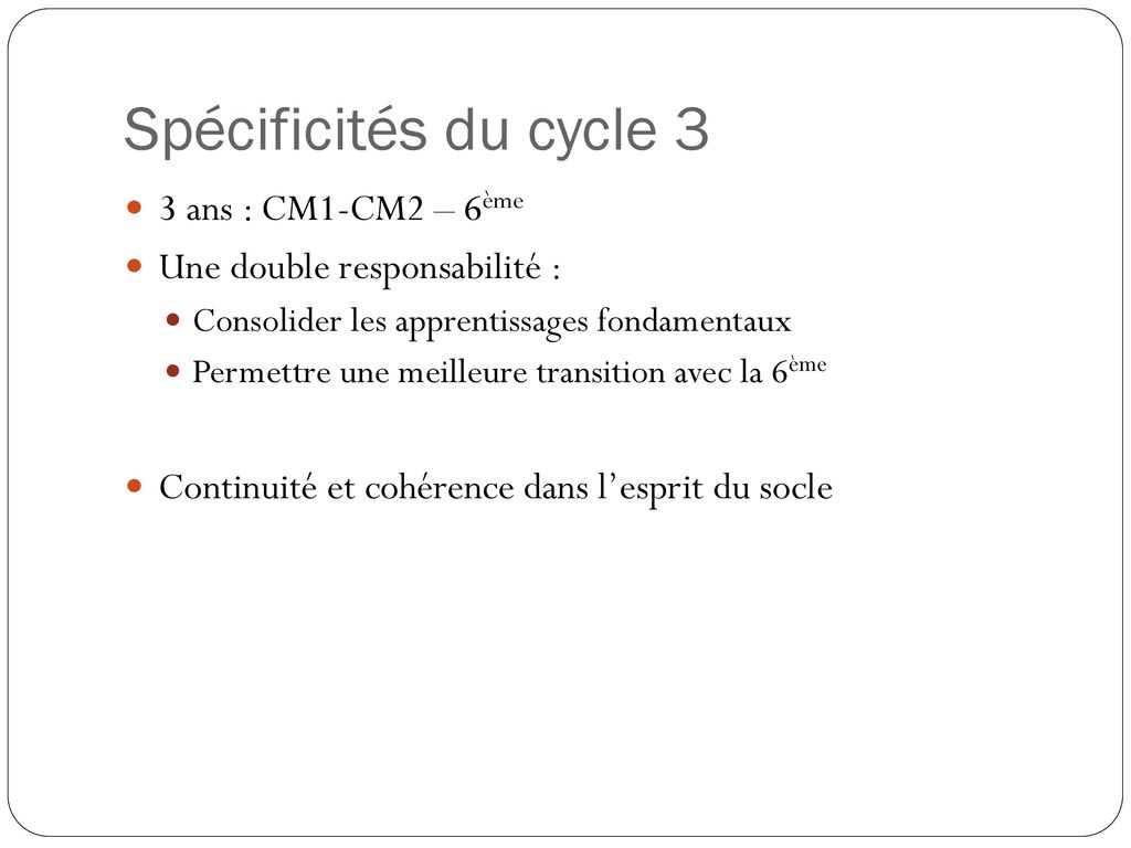 Spécificités du cycle 3 3 ans : CM1-CM2 – 6ème