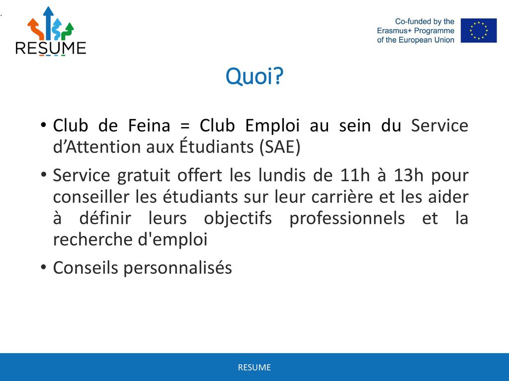 . Quoi Club de Feina = Club Emploi au sein du Service d’Attention aux Étudiants (SAE)