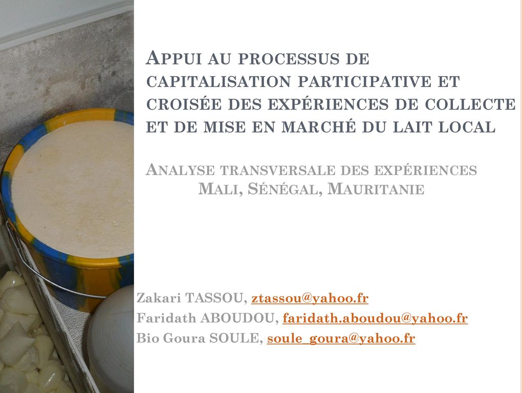 Appui au processus de capitalisation participative et croisée des expériences de collecte et de mise en marché du lait local Analyse transversale des expériences Mali, Sénégal, Mauritanie