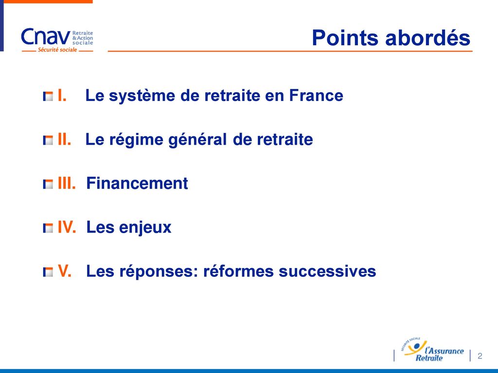 Points abordés I. Le système de retraite en France