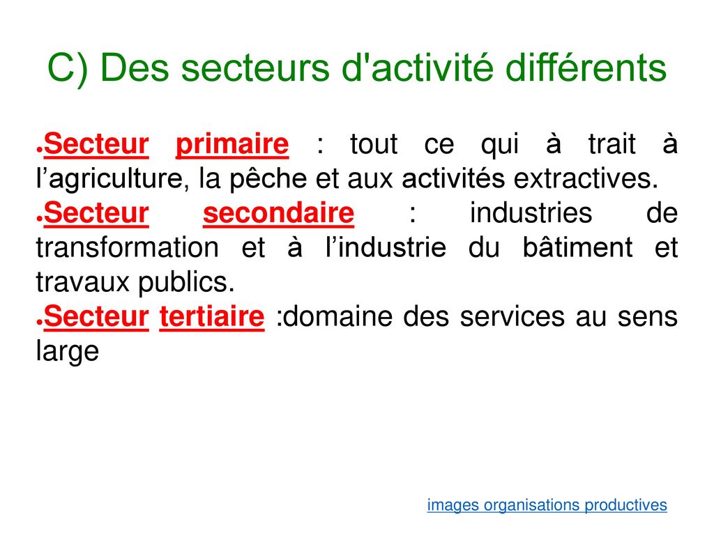 C) Des secteurs d activité différents