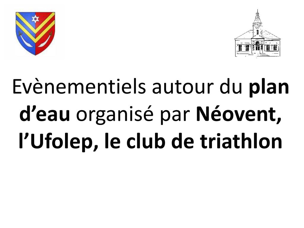 Evènementiels autour du plan d’eau organisé par Néovent, l’Ufolep, le club de triathlon
