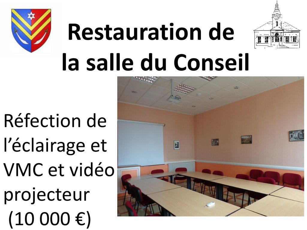 Restauration de la salle du Conseil Réfection de l’éclairage et VMC et vidéo projecteur ( €)