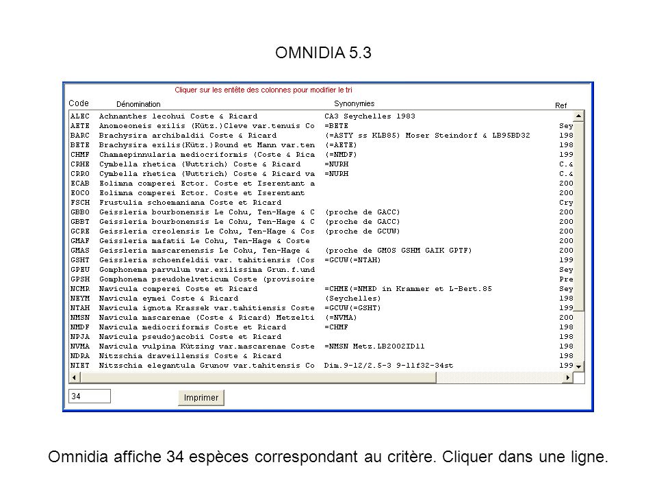 OMNIDIA 5.3 Omnidia affiche 34 espèces correspondant au critère. Cliquer dans une ligne.