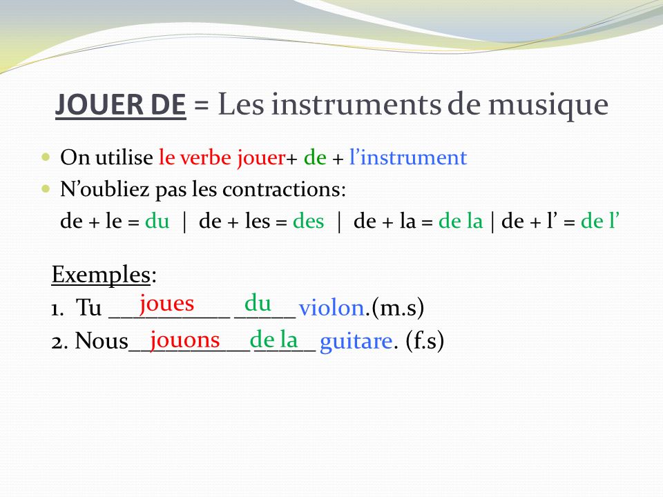 JOUER DE = Les instruments de musique