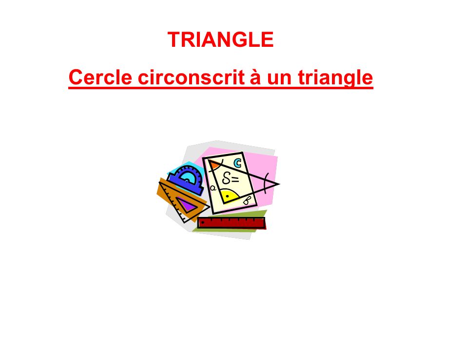 TRIANGLE Cercle circonscrit à un triangle