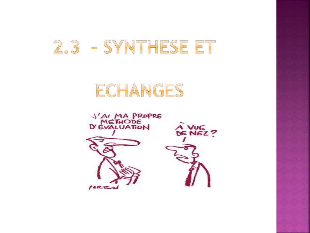 2.3 – SYNTHESE ET ECHANGES