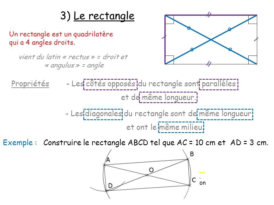 3) Le rectangle ll. o. o. Un rectangle est un quadrilatère. qui a 4 angles droits. l. l. o. o.