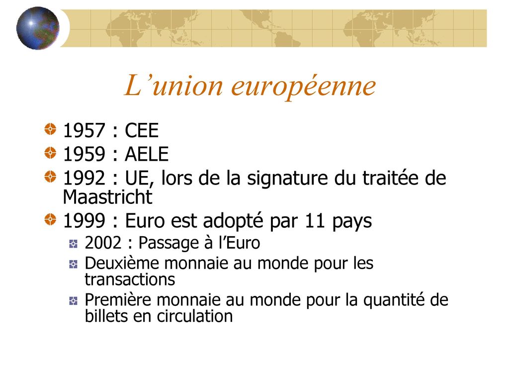 L’union européenne 1957 : CEE 1959 : AELE
