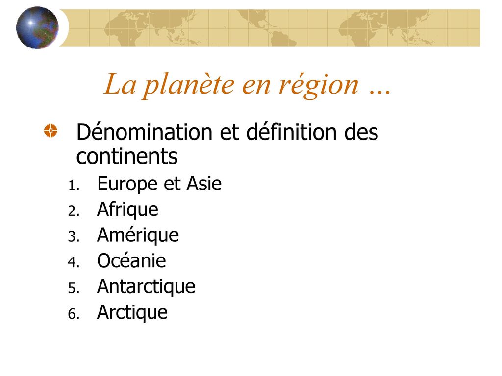 La planète en région … Dénomination et définition des continents