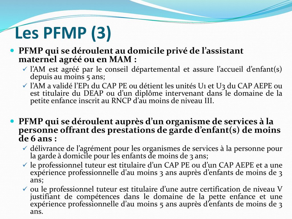 Les PFMP (3) PFMP qui se déroulent au domicile privé de l’assistant maternel agréé ou en MAM :