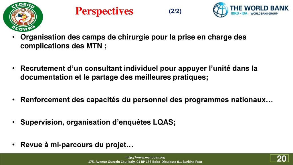 Perspectives (2/2) Organisation des camps de chirurgie pour la prise en charge des complications des MTN ;