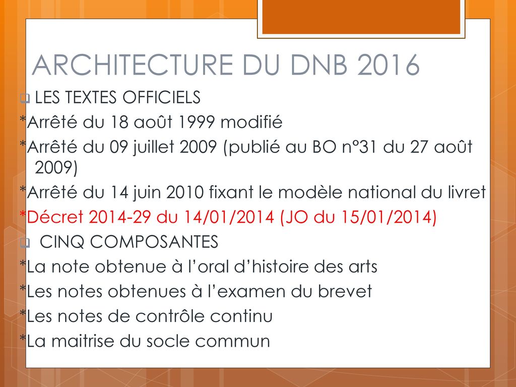 ARCHITECTURE DU DNB 2016 LES TEXTES OFFICIELS