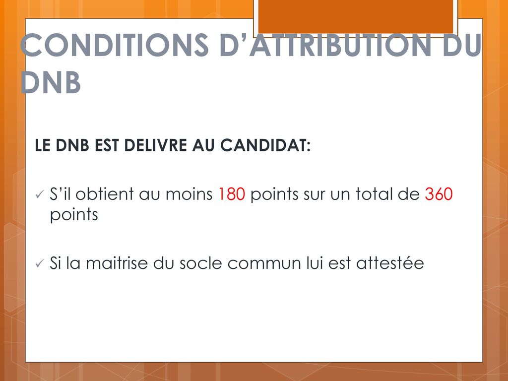 CONDITIONS D’ATTRIBUTION DU DNB